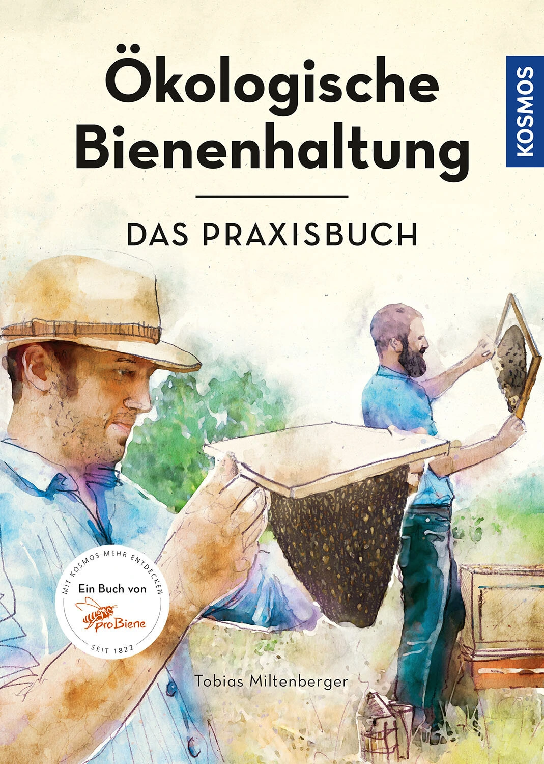 Ökologische Bienenhaltung - das Praxisbuch, Tobias Miltenberger