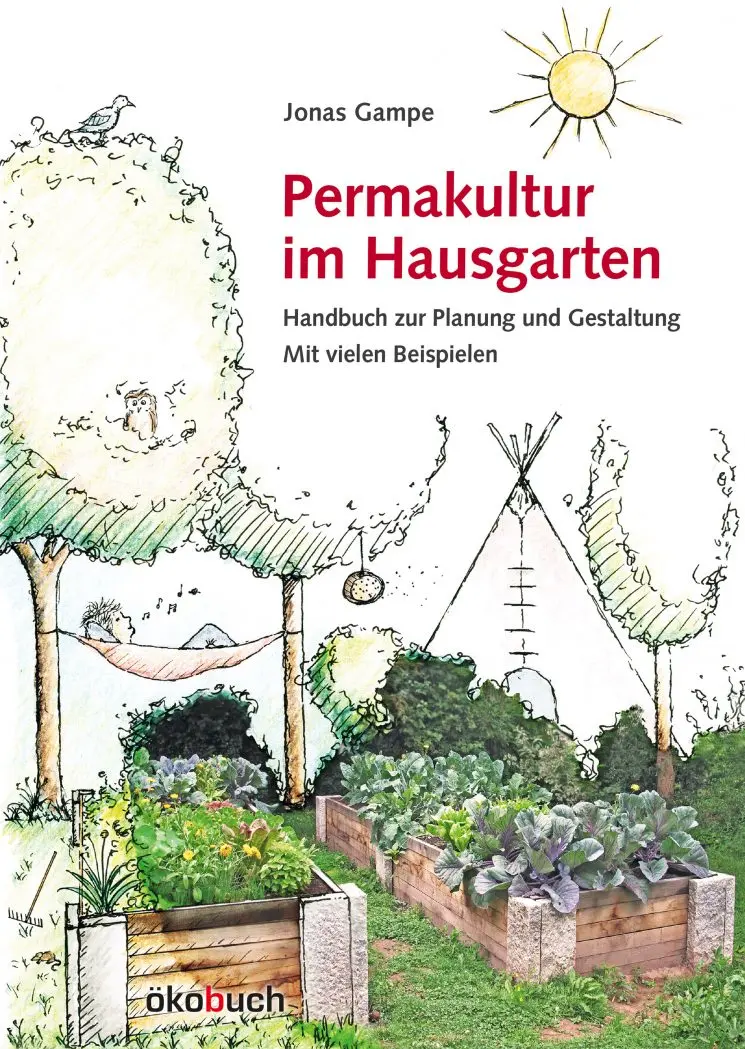 Jonas Gampe,"Permakultur im Hausgarten"